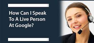 How to talk to a real person at google?